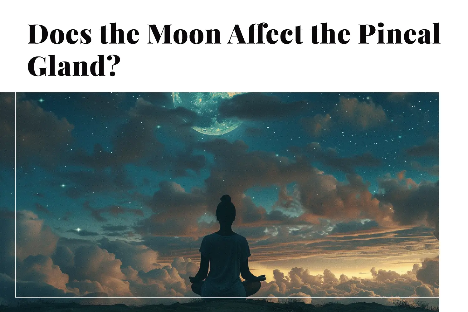 Does the Moon Affect the Pineal Gland?