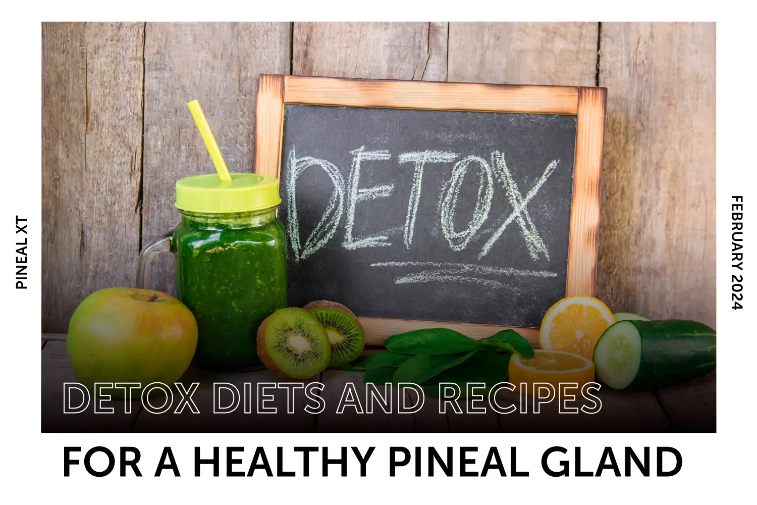 Detox Diets and Recipes for a Healthy Pineal Gland