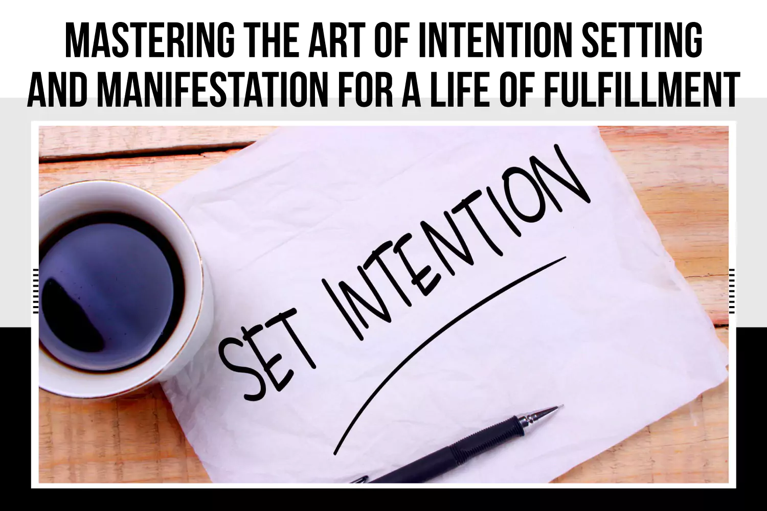 Mastering The Art Of Intention Setting And Manifestation For A Life Of Fulfillment