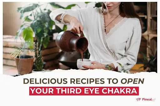 Delicious Recipes to Open Your Third Eye Chakra