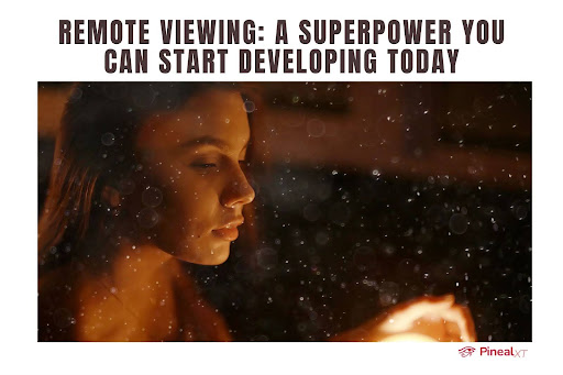 Remote Viewing: A Superpower You Can Start Developing Today