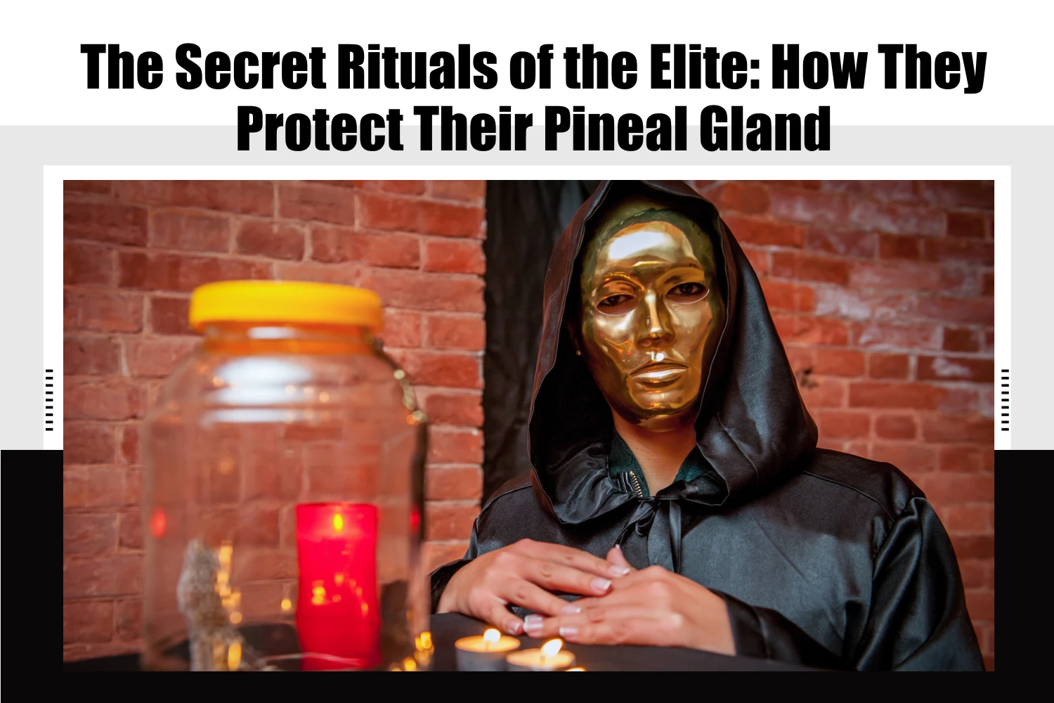 The Secret Rituals of the Elite: How They Protect Their Pineal Gland