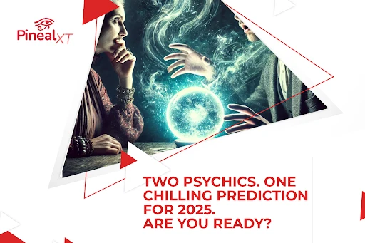 Two Psychics. One Chilling Prediction for 2025. Are You Ready?